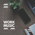 Work Music、Re/work、Massage Music、Focus - Easy Listening Background Music