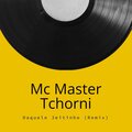 MC Master、Ralph Zogo、Tchorni - daquele  jeitinho (TchorniRemix)