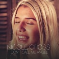 Nicole Cross - Don't Call Me Angel