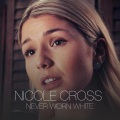 Nicole Cross - Never Worn White
