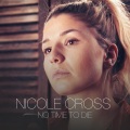 Nicole Cross - No Time to Die