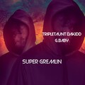 TripleTaunt Dakidd、G.Baby - How to train your dragon (Super Gremlin)