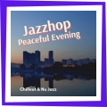 Evening Jazz Playlist、Cafe Jazz Deluxe、Chillout、Nu Jazz - Mojito