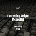 AAP、Toma - Everything Alright (Acapella|Explicit)