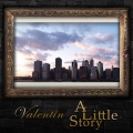 Valentin - A Little Story (小故事)