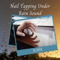 Factorial FX、Rain Hive、Relaxing Classical - ASMR: Nail Tapping Under Rain Sound - 3 Hours
