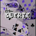 DJ Blue - Suerte