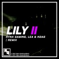 Rynx Gaming、KDAG、LEA - Lily Pt. II (feat. LEA & KDAG)(RYNX Remix)