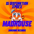 DJ DisFUNKtion、Xpdex - Madhouse