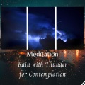 Sleepy Dogs、Healing Meditation Relaxing Music Channel、Nature Label - Meditation: Rain with Thunder for Contemplation - 2 Hours