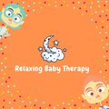 Relaxing Baby Therapy、Smart Baby Lullabies、Toddler Songs Kids - Hush, Little Baby