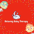 Relaxing Baby Therapy、Smart Baby Lullabies、Toddler Songs Kids - Hush Little Baby, Don't You Cry