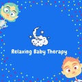 Relaxing Baby Therapy、Smart Baby Lullabies、Toddler Songs Kids - The Ants Go Marching
