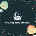 Relaxing Baby Therapy、Smart Baby Lullabies、Toddler Songs Kids - A Fun Ride