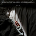 Tonos Binaurales Para Dormir、Ondas Alfa Dormir、Canciones de Cuna para Dormir - Ritmos Sanadores