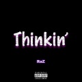 RAZ - Thinkin' (Explicit)