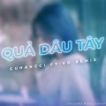 guHancci、Vd - Quả Dâu Tây (Remix)