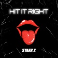 Starr X、Charles Taylor - Hit It Right (Explicit)