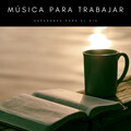 Musica para Concentrarse、Música Para Trabajar、Musica para Estudiar - Tonos De Ánimo