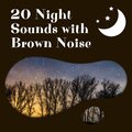 Brown Noise Sounds、Night Sounds Channel、Nature Recordings - Loopable, Sonic Thunder - Brown Noise