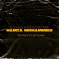 Wiz Child、DJ Tyga GH - Hamza Mohammed (feat. DJ Tyga GH)