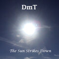 DmT - The Sun Strikes Down