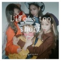 Lillianiscute - Life's too short