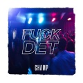 CHAMP - F**k det