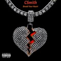 Csmith、BlackMayo - Break Your Heart (feat. BlackMayo)(Explicit)