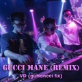 Vd、guHancci - Gucci Mane (Remix)