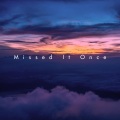 Bylent Hus、Washed Out、Javi Lobe、Kazy Lambist - Missed It Once (feat. Washed Out Javi Lobe & Kazy Lambist)(Explicit)
