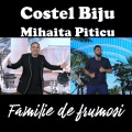 Mihaita Piticu、Costel Biju - Familie de frumosi