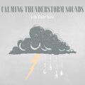 Thunderstorm for Sleep、Nature Recordings、White Noise Therapy - Calming Thunderstorm Sounds with White Noise, Loopable