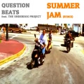 Question Beats、the underdog project - Summer Jam (feat. The Underdog Project)(Question Beats Remix)