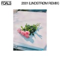 Foals - 2001 (LindstrømRemix)