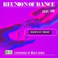 Reunion Of Dance、Experience Of Music、Frank Winkelmann、Boris Pavlovic、SUE - Rebirth of Tonight (Experience of Music Remix)