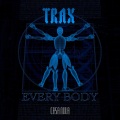 Trax - EVERY BODY