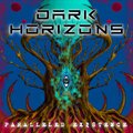 Dark Horizons - Paralleled Existence