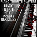 Piano Tribute Players - Make Me Wanna Die