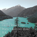Sounds of Nature Noise、Dog Total Relax、In Store Music - Gentle River Sound Perfect Sleeping Music Vol. 1 - 1 Hour