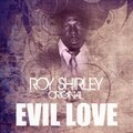 roy shirley、Ainsworth Roy Rushton Shirley - Evil Love