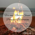 Binaural Healing、Meditation Music For Relaxation、Soft Background Music - Binaural: Fire and Nature Sound Peaceful Meditation Vol. 1 - 1 Hour