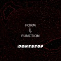 Form、function - DONTSTOP