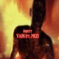 M-Ez、frxstbytez - vain (feat. MEZ)(Explicit)