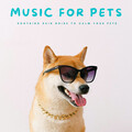 Music For Cats and Dogs、Calm Pets Music Academy、Dog Music TA - Lovely Music