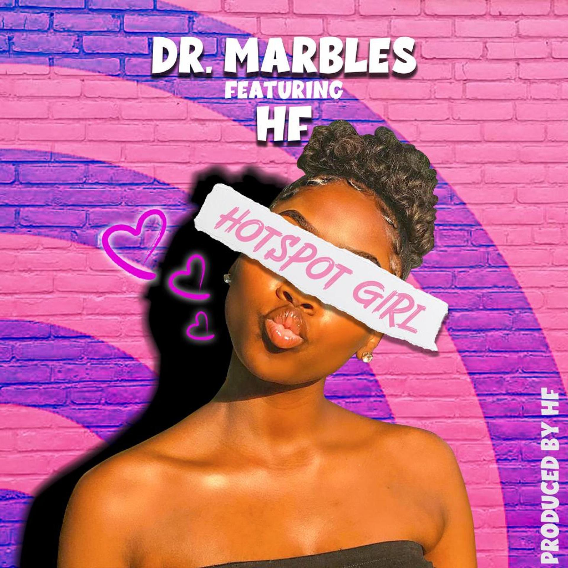Dr Marbles、DJ HF - Hot Spot Girl (feat. HF)