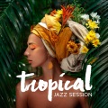 Jazz Music Collection - Bossa Tropical Dinner