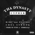 Chel Strong、TRBL'D YTH、Flythe、Thrilla、Joshua Smith、Aaron Flythe、Rimi、Chelson Strong、Sam Jorimi、Kameron Reneker - Tha Dynasty (Cypher)(Explicit)