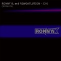 Ronny K.、Rewoatlution - 2006