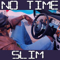 Slim - No Time (Raw|Explicit)